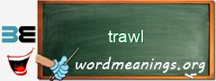 WordMeaning blackboard for trawl